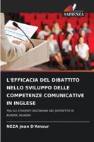 L'EFFICACIA DEL DIBATTITO NELLO SVILUPPO DELLE COMPETENZE COMUNICATIVE IN INGLESE: TRA GLI STUDENTI SECONDARI DEL DISTRETTO DI BURERA, RUANDA (Italian Edition) 6203919152 Book Cover