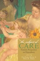 The Subject of Care: Feminist Perspectives on Dependency (Feminist Constructions) B007YWC03W Book Cover