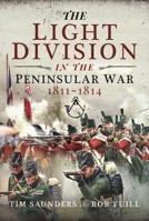 The Light Division in the Peninsular War, 1811-1814 1399007947 Book Cover