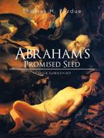 Abraham's Promised Seed: Yeshua Hamashiah 1463436580 Book Cover