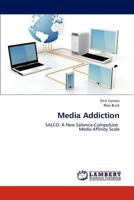 Media Addiction: SALCO: A New Salience-Compulsion Media Affinity Scale 3848488620 Book Cover