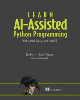 Learn AI-assisted Python Programming: With GitHub Copilot and ChatGPT 1633437787 Book Cover