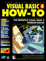 Visual Basic 4.0 How-To: The Definitive Visual Basic 4 Problem-Solver (How-to) 1571690018 Book Cover