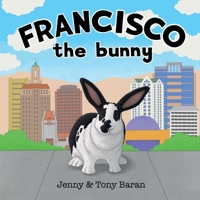 Francisco the bunny B0C2SM3MH2 Book Cover