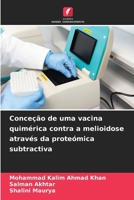 Conceção de uma vacina quimérica contra a melioidose através da proteómica subtractiva (Portuguese Edition) 6208625467 Book Cover