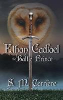 Ethan Cadfael: The Battle Prince 0986697621 Book Cover