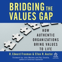 Bridging the Values Gap: How Authentic Organizations Bring Values to Life B0GX7LS49X Book Cover