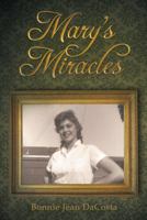 Mary's Miracles 1973622343 Book Cover