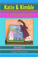 Katie & Kimble: A Ghost Story 0979439612 Book Cover