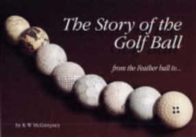 The Story of the Golf Ball 0856675881 Book Cover