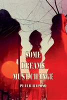 some dreams must change (The Journey Towards The Light) 1835308295 Book Cover