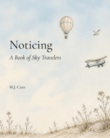 Noticing: A Book of Sky Travelers (The Noticing Collection) B0GZV8NQ2Z Book Cover