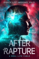 After the Rapture: A Real Life Fable 1737091518 Book Cover