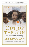 Out of the Sun: On Art, Race, and the Future 1487010508 Book Cover