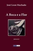 A Boca e a Flor 1096106027 Book Cover