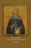 Life and Works of Saint Sergius of Radonezh 9079889695 Book Cover