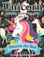 Unicorn Coloring Books for Girls Ages 8-12: Unicorn Coloring Book for Girls, Little Girls, Kids: New Best Relaxing, Fun and Beautiful Coloring Pages Birthday Gifts for Girls .. Ages 2-4, 4-8, 9-12, Li 1987556186 Book Cover