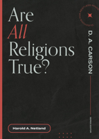 Are All Religions True? 1683595017 Book Cover