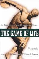 The Game of Life: College Sports and Educational Values 069107075X Book Cover