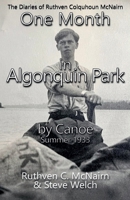 One Month in Algonquin Park by Canoe Summer 1933 B0G6G5QL7X Book Cover