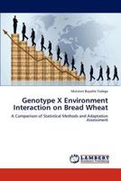 Genotype X Environment Interaction on Bread Wheat 3847311549 Book Cover