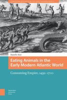 Eating Animals in the Early Modern Atlantic World: Consuming Empire, 1492-1700 (Connected Histories in the Early Modern World) 1041178557 Book Cover