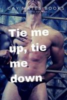 Tie me up, tie me down 0368368580 Book Cover