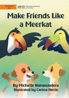 Make Friends Like a Meerkat 192289527X Book Cover