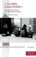 J'ai rien à raconter"": Une éducation narrative pour apprendre à s'orienter (French Edition) 2360850962 Book Cover