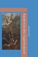 Awaken to the Supernatural B0DC5MM58Q Book Cover