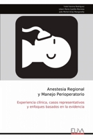 Anestesia Regional y Manejo Perioperatorio: Experiencia clínica, casos representativos y enfoques basados en la evidencia (Spanish Edition) 9999324983 Book Cover