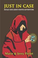 Just in Case : Molly and Jake's Ninth Adventure 1730739822 Book Cover