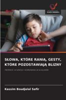 Slowa, Które RaniA, Gesty, Które PozostawiajA Blizny (Polish Edition) 6209399525 Book Cover