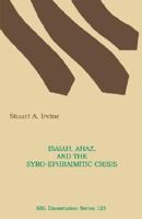 Isaiah, Ahaz, And The Syro Ephraimitic Crisis 1555404480 Book Cover