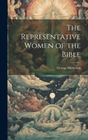 The Representative Women of the Bible 1340075032 Book Cover