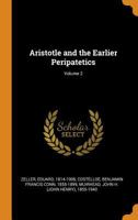 Aristotle and the Earlier Peripatetics; Volume 2 9354214185 Book Cover