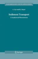 Sediment Transport: A Geophysical Phenomenon (Fluid Mechanics and Its Applications) 904817256X Book Cover