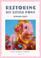 Restoring My Little Pony 1445257777 Book Cover