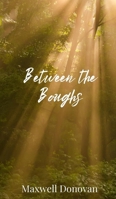 Between the Boughs 1805672789 Book Cover