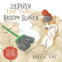 Zephyr the Corgi Broom Slayer B0CJ3X8TX3 Book Cover