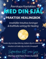 Återskapa kontakten med din Själ: Praktisk Healing bok med intuitiva övningar och verktyg för transformation (Swedish Edition) 9186889192 Book Cover