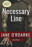 Necessary Line: A Sports Action & Adventure Romance (Men of Honor): Large Print B0B8R51YP7 Book Cover