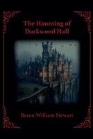 The Haunting of Darkwood Hall B0FDPKSXRY Book Cover