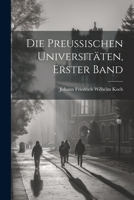 Die Preussischen Universit�ten, Erster Band 0270503196 Book Cover