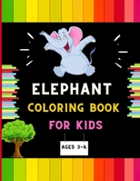 Elephant coloring book for kids ages 3-6: A funny collection of easy elephant coloring book for kids ,toddlers & preschoolers ,boys & girls : A Fun ... book for beginners : book for dolphin lovers. B08P3686W9 Book Cover