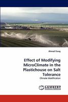 Effect of Modifying MicroClimate in the Plastichouse on Salt Tolerance: Climate Modification 3843389187 Book Cover