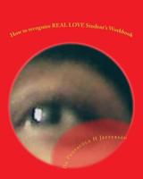 How to recognize REAL LOVE Student's Workbook 1986865339 Book Cover