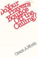 Do Your Prayers Bounce Off the Ceiling 0875792308 Book Cover