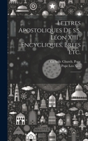 Lettres apostoliques de s.s. Lon XIII: encycliques, brefs etc.: 2 1022224476 Book Cover