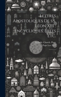 Lettres apostoliques de s.s. L�on XIII: encycliques, brefs etc.: 2 2012829120 Book Cover